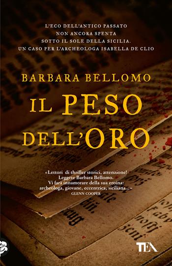 Il peso dell'oro - Barbara Bellomo - Libro TEA 2020, Mystery TEA | Libraccio.it