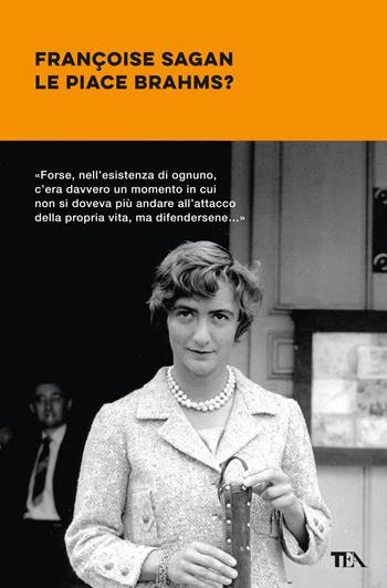 Le piace Brahms? - Françoise Sagan - Libro TEA 2020, Narrativa best seller | Libraccio.it
