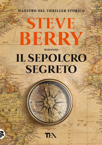 Il sepolcro segreto - Steve Berry - Libro TEA 2020, Tea più | Libraccio.it