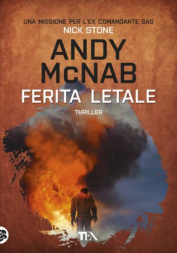 Ferita letale - Andy McNab - Libro TEA 2020, Tea più | Libraccio.it