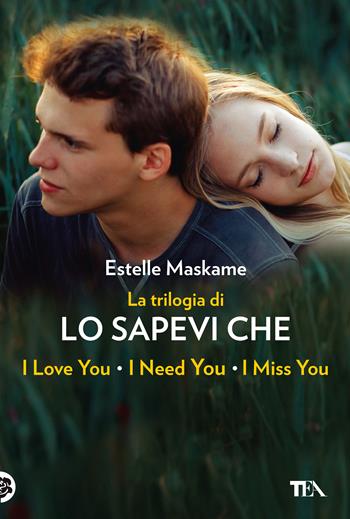 La trilogia di «Lo sapevi che». La trilogia di Dimily (Lo sapevi che I love you?, Lo sapevi che I miss you?, Lo sapevi che I need you?) - Estelle Maskame - Libro TEA 2020, I grandissimi TEA | Libraccio.it