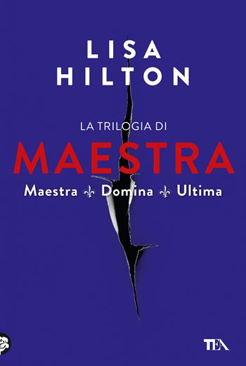 La trilogia di Maestra: Maestra-Domina-Ultima - Lisa Hilton - Libro TEA 2020, I grandissimi TEA | Libraccio.it