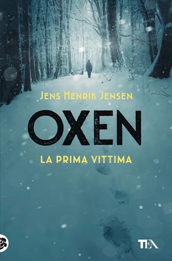 La prima vittima. Oxen. Vol. 1 - Jens Henrik Jensen - Libro TEA 2020, SuperTEA | Libraccio.it