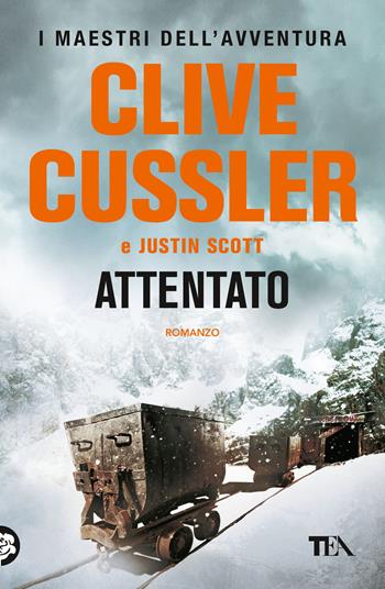 Attentato - Clive Cussler, Justin Scott - Libro TEA 2020, I maestri dell'avventura | Libraccio.it