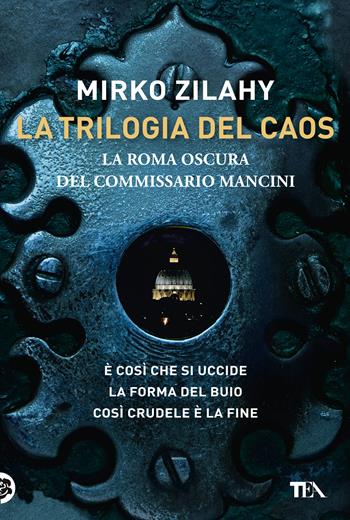 La trilogia del caos - Mirko Zilahy - Libro TEA 2020, I grandissimi TEA | Libraccio.it