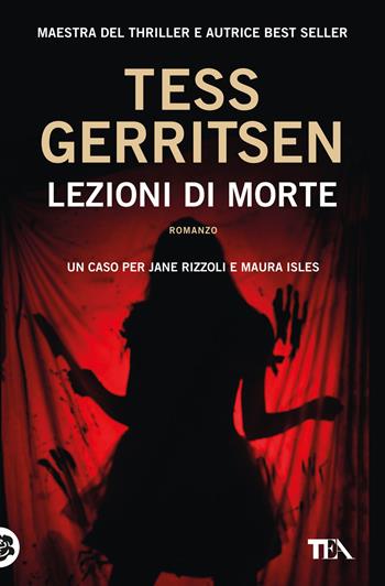Lezioni di morte - Tess Gerritsen - Libro TEA 2020, Suspense best seller | Libraccio.it