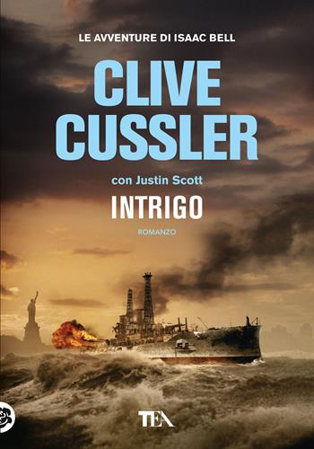 Intrigo - Clive Cussler, Justin Scott - Libro TEA 2020, Tea più | Libraccio.it