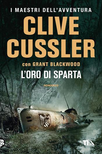 L'oro di Sparta - Clive Cussler, Grant Blackwood - Libro TEA 2022, I maestri dell'avventura | Libraccio.it