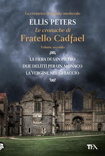 Le cronache di fratello Cadfael: La fiera di san Pietro-Due delitti per un monaco-La vergine nel ghiaccio. Vol. 2 - Ellis Peters - Libro TEA 2020, I grandissimi TEA | Libraccio.it