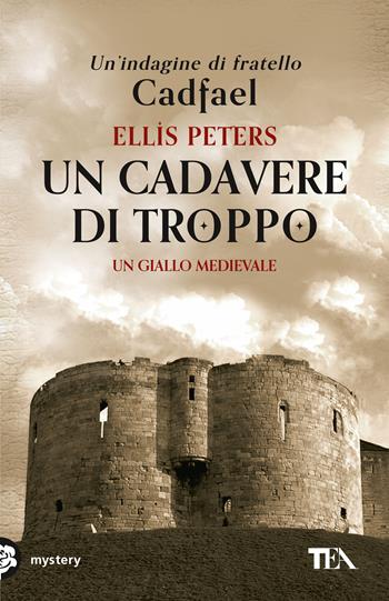Un cadavere di troppo - Ellis Peters - Libro TEA 2020, Mystery TEA | Libraccio.it