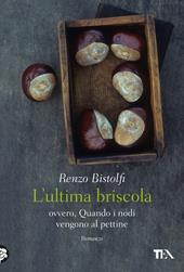 L'ultima briscola ovvero, Quando i nodi vengono al pettine