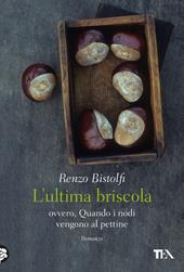 L' ultima briscola ovvero, Quando i nodi vengono al pettine