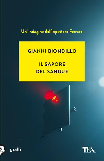 Il sapore del sangue - Gianni Biondillo - Libro TEA 2021, Gialli TEA | Libraccio.it