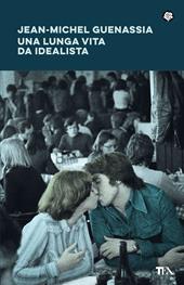 Una lunga vita da idealista