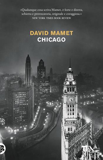 Chicago - David Mamet - Libro TEA 2020, Tea Trenta | Libraccio.it