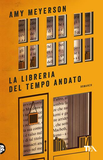 La libreria del tempo andato - Amy Meyerson - Libro TEA 2020, SuperTEA | Libraccio.it