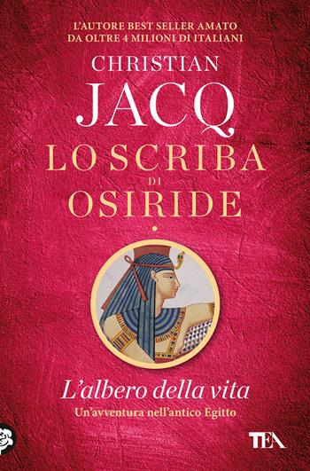 L'albero della vita. Lo scriba di Osiride - Christian Jacq - Libro TEA 2020, SuperTEA | Libraccio.it