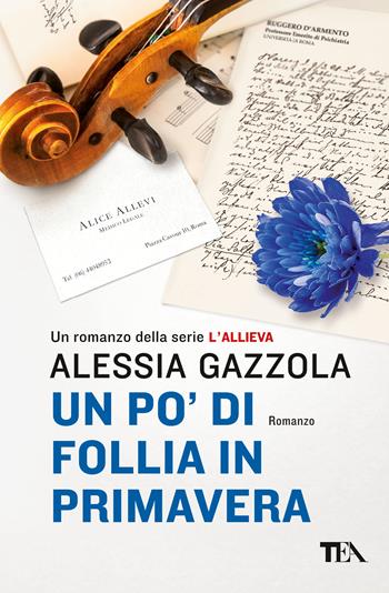 Un po' di follia in primavera - Alessia Gazzola - Libro TEA 2020, Super TEA Plus | Libraccio.it