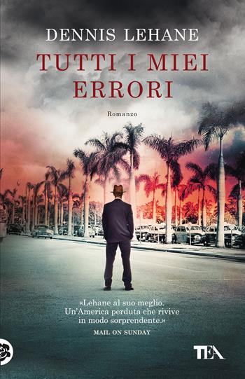 Tutti i miei errori - Dennis Lehane - Libro TEA 2021, SuperTEA | Libraccio.it