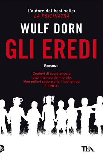 Gli eredi - Wulf Dorn - Libro TEA 2021, SuperTEA | Libraccio.it
