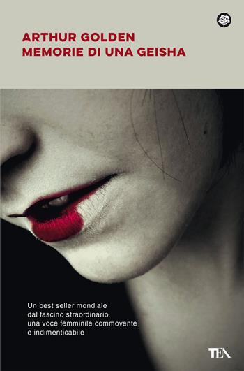 Memorie di una geisha - Arthur Golden - Libro TEA 2021, Narrativa best seller | Libraccio.it