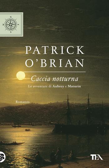 Caccia notturna - Patrick O'Brian - Libro TEA 2021, TEA blu | Libraccio.it