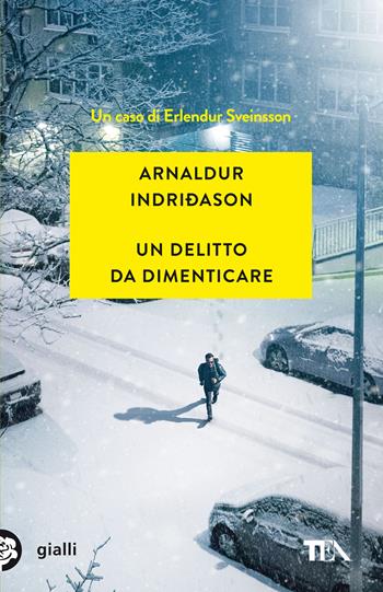 Un delitto da dimenticare. I casi dell'ispettore Erlendur Sveinsson. Vol. 13 - Arnaldur Indriðason - Libro TEA 2021, Gialli TEA | Libraccio.it