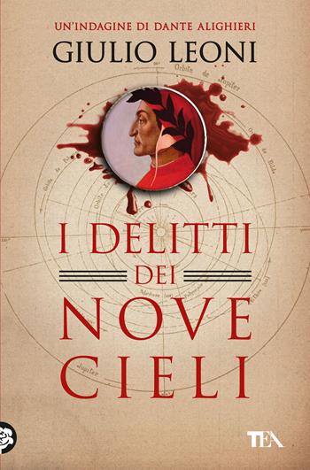 I delitti dei nove cieli. Un'indagine di Dante Alighieri - Giulio Leoni - Libro TEA 2023, Gialli TEA | Libraccio.it