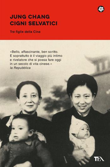 Cigni selvatici. Tre figlie della Cina - Jung Chang - Libro TEA 2021, Narrativa best seller | Libraccio.it