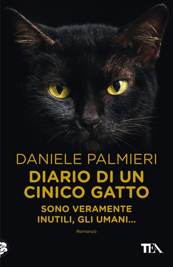 Diario di un cinico gatto - Daniele Palmieri - Libro TEA 2021, TEA pet | Libraccio.it