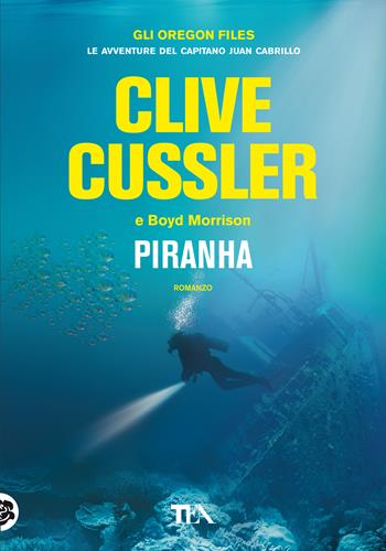 Piranha - Clive Cussler, Boyd Morrison - Libro TEA 2021, Tea più | Libraccio.it