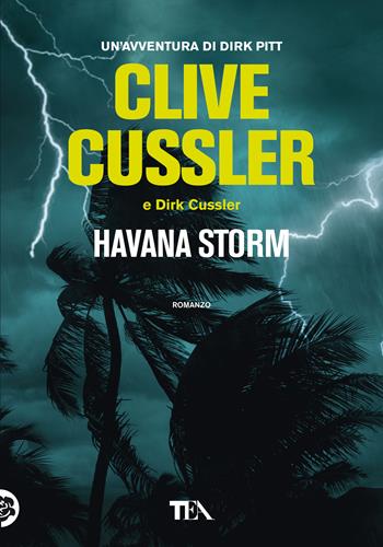 Havana storm - Clive Cussler, Dirk Cussler - Libro TEA 2021, Tea più | Libraccio.it