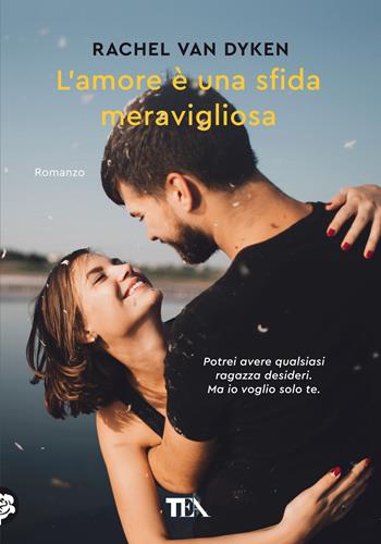 L'amore è una sfida meravigliosa - Rachel Van Dyken - Libro TEA 2021, Tea più | Libraccio.it
