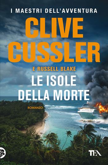 Le isole della morte - Clive Cussler, Russell Blake - Libro TEA 2021, I maestri dell'avventura | Libraccio.it