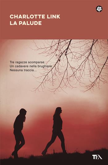 La palude. Le indagini di Kate Linville - Charlotte Link - Libro TEA 2021, Narrativa best seller | Libraccio.it