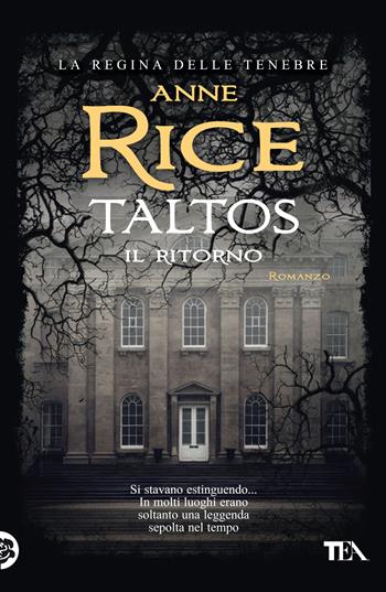 Taltos. Il ritorno. Nuova ediz. - Anne Rice - Libro TEA 2021, I Grandi TEA | Libraccio.it