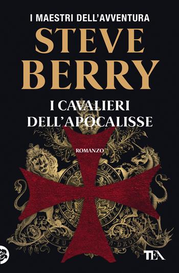 I cavalieri dell'Apocalisse - Steve Berry - Libro TEA 2021, I maestri dell'avventura | Libraccio.it