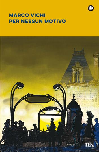 Per nessun motivo - Marco Vichi - Libro TEA 2021, Narrativa best seller | Libraccio.it