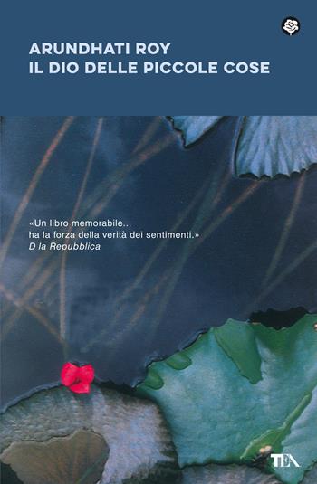 Il dio delle piccole cose. Nuova ediz. - Arundhati Roy - Libro TEA 2021, Narrativa best seller | Libraccio.it