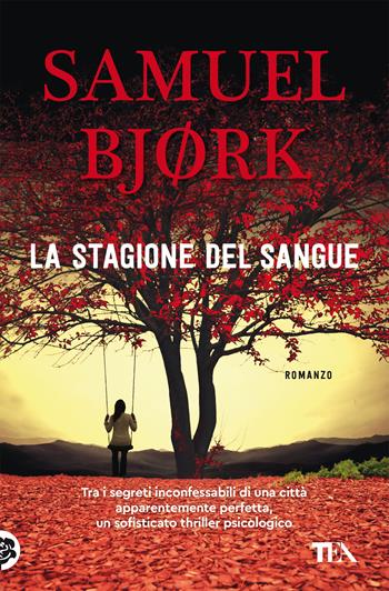 La stagione del sangue - Samuel Bjørk - Libro TEA 2021, Suspense best seller | Libraccio.it