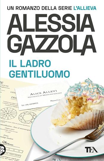 Il ladro gentiluomo. Edizione speciale anniversario - Alessia Gazzola - Libro TEA 2021, SuperTEA | Libraccio.it