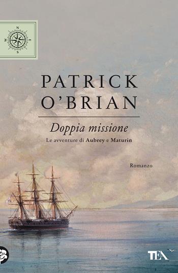 Doppia missione - Patrick O'Brian - Libro TEA 2021, TEA blu | Libraccio.it