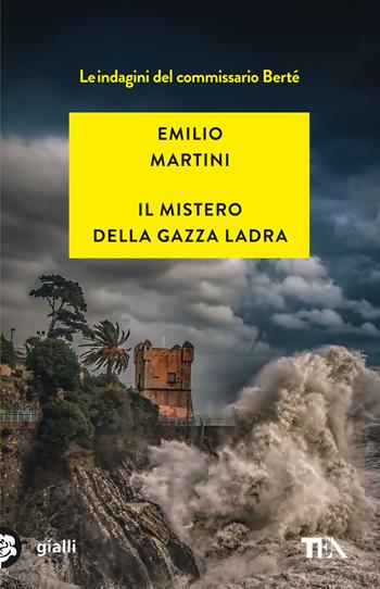 Il mistero della gazza ladra. Le indagini del commissario Berté - Emilio Martini - Libro TEA 2021, Gialli TEA | Libraccio.it