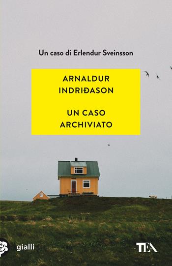 Un caso archiviato. I casi dell'ispettore Erlendur Sveinsson. Vol. 6 - Arnaldur Indriðason - Libro TEA 2021, Gialli TEA | Libraccio.it