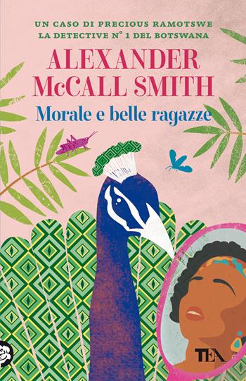Morale e belle ragazze - Alexander McCall Smith - Libro TEA 2021, Gialli TEA | Libraccio.it
