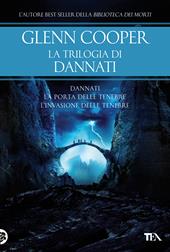 La trilogia di Dannati: Dannati-La porta delle tenebre-L' invasione delle tenebre
