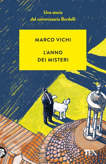 L'anno dei misteri. Un'indagine del commissario Bordelli - Marco Vichi - Libro TEA 2021, Gialli TEA | Libraccio.it