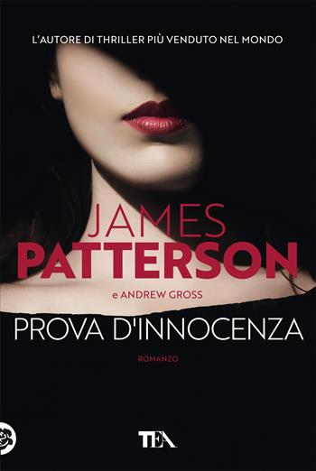 Prova d'innocenza - James Patterson, Andrew Gross - Libro TEA 2021, Tea più | Libraccio.it