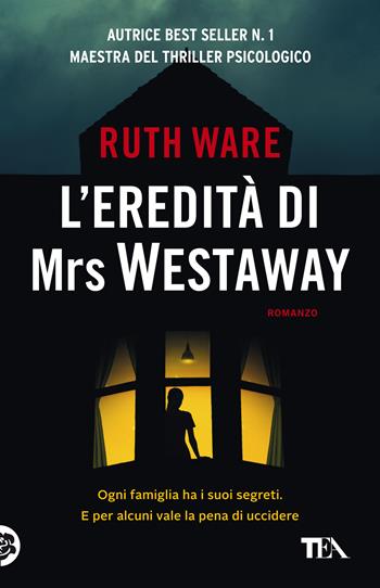 L'eredità di Mrs Westaway - Ruth Ware - Libro TEA 2021, SuperTEA | Libraccio.it