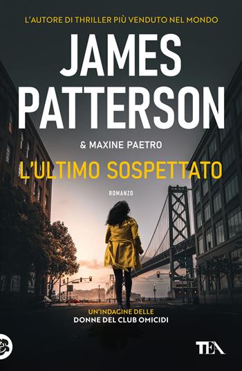L'ultimo sospettato - James Patterson, Maxine Paetro, Maxine Paetro - Libro TEA 2021, Suspense best seller | Libraccio.it